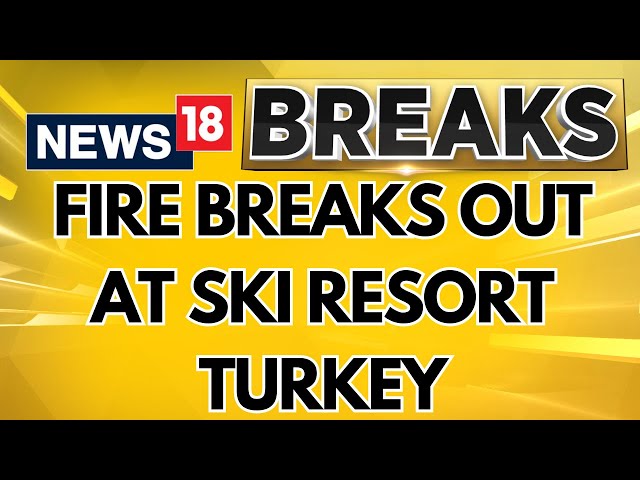 Fire Breaks Out In A Ski Resort In Turkey: More Than 60 People Killed, 51 Injured | Ski Resort Fire