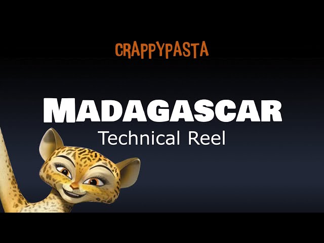 (Crappypasta) Madagascar: Technical Reel (by Caius OOF | ft. Gia the Jaguar)