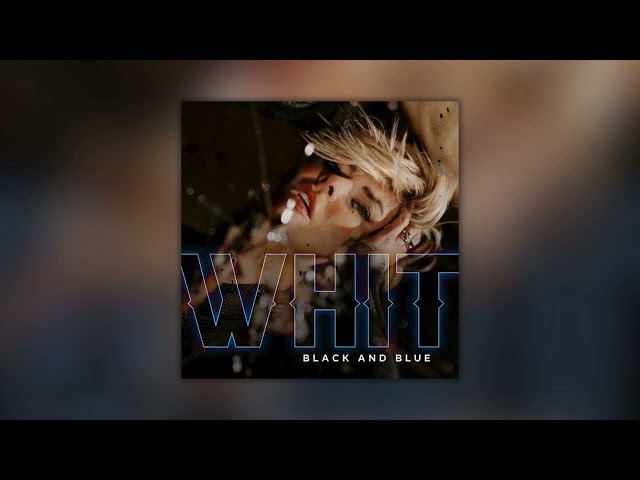 WHIT - Black & Blue (Official Audio)