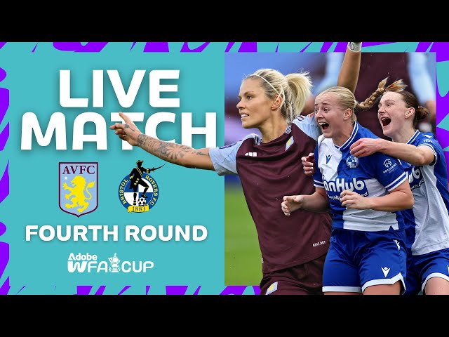 FULL MATCH  | Aston Villa v Bristol Rovers | Fourth Round | Adobe Women's FA Cup 2024-25