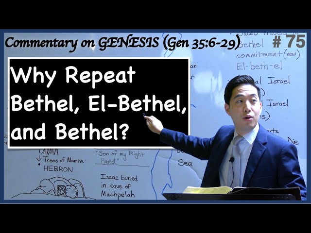 Why Repeat Bethel, El-Bethel, and Bethel? (Genesis 35:6-29) | Dr. Gene Kim