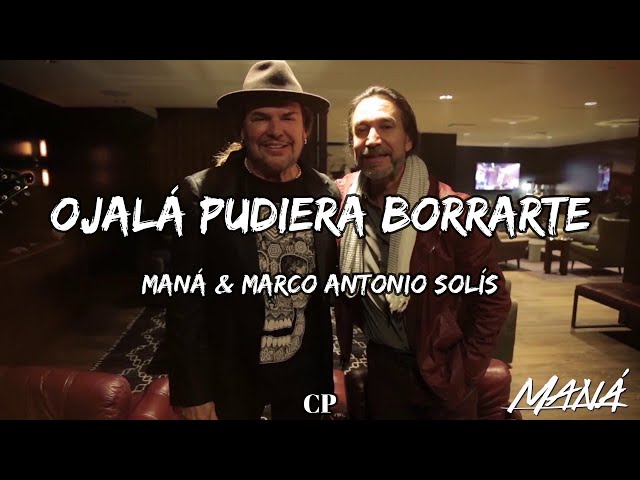 Maná & Marco Antonio Solís - Ojalá Pudiera Borrarte (LETRAS)