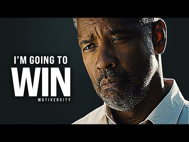 I'M GOING TO WIN - Best Motivational Speech Video (Featuring Denzel Washington)