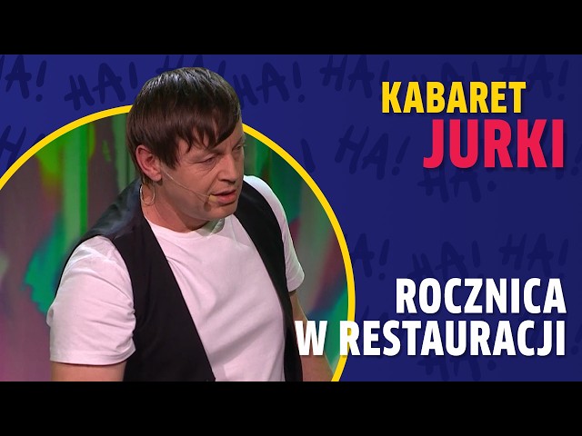 KABARET JURKI “Rocznica w restauracji”