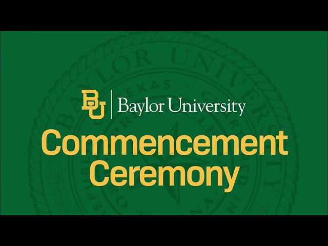 LIVE: Baylor Commencement, May 2023 (Saturday afternoon)