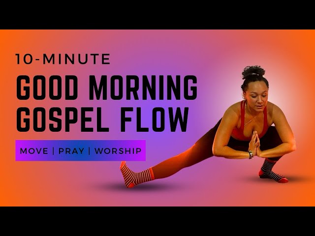 Good Morning Gospel Flow | 10-Minute Morning Yoga | Prayer, Worship, and Movement!