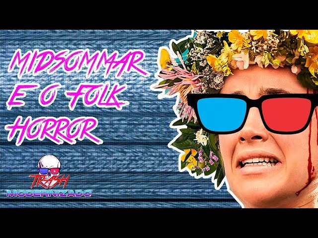 TRASH MODERNIZADO - S02E31: Midsommar e o Folk Horror