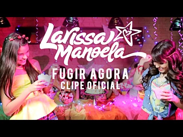 Larissa Manoela - Fugir Agora