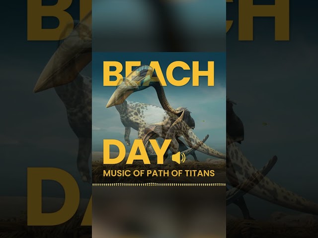 Path of Titans Music 🦖⛱ Beach Day #shorts