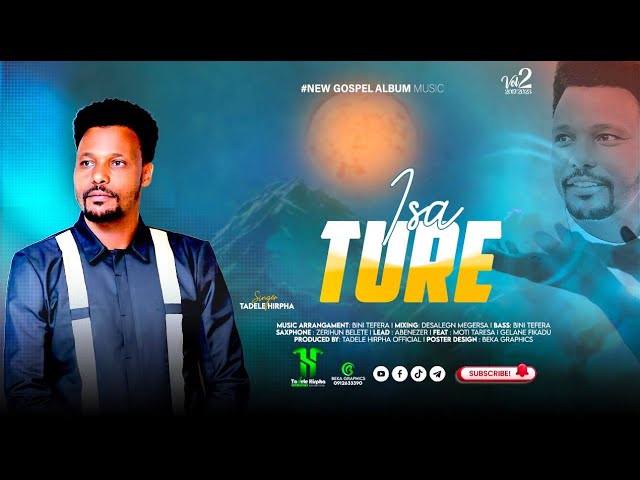 Tadele Hirpha | ISA TURE | New Afaan Oromo Gospel Song #Vol 2