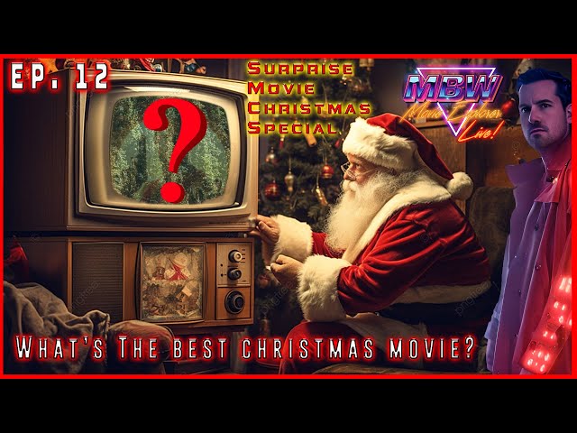 The BEST CHRISTMAS Movie? A Christmas Movie Exploration, LIVE! - Ep. 12