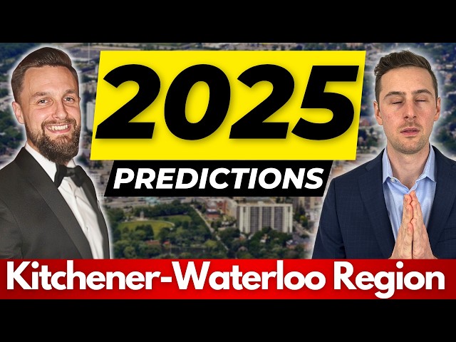 2025 Real Estate Market Predictions | Kitchener-Waterloo Market Update