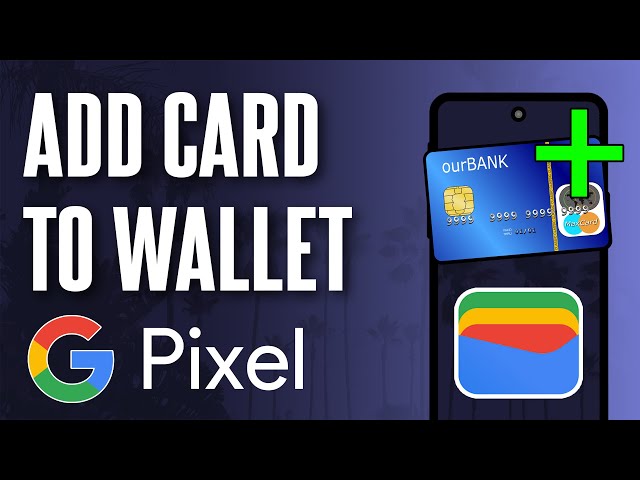 How to ADD Card to Google Pay Wallet on Google Pixel