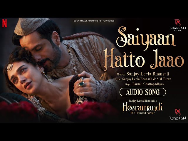 Saiyaan Hatto Jaao | Audio Song | Sanjay Leela Bhansali | Barnali Chattopadhyay | Bhansali Music