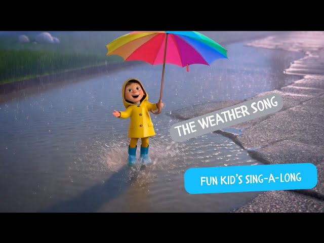 🎶 The Weather Song | Fun Kids Song About Sunny, Rainy, Snowy & Windy Days! 🌞🌧❄️💨