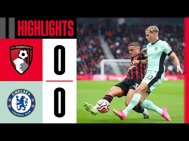 Superb goalkeeping showings in end-to-end Chelsea goalless draw | AFC Bournemouth 0-0 Chelsea