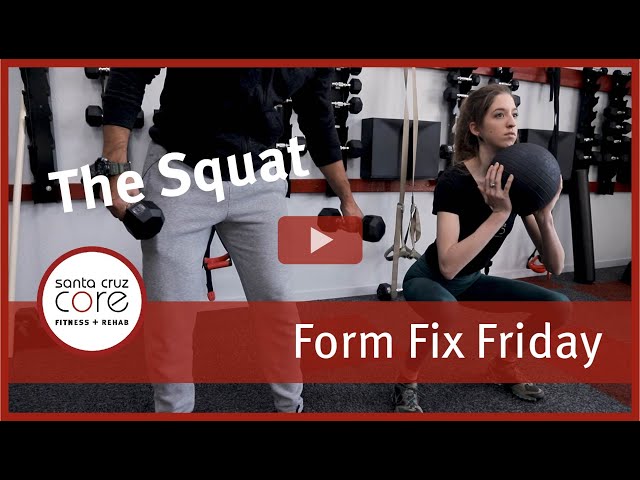 How to do a Squat - Form Fix Friday