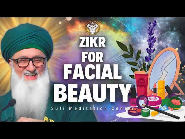 1 ZIKR ALLAH FOR FACIAL BEAUTY AND NUR | Sufi Meditation Center