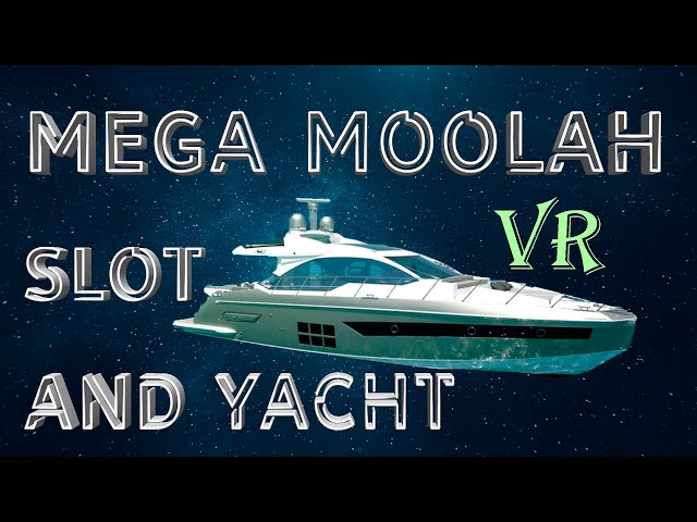 Mega Moolah Slot and Yacht ( VR Casino )