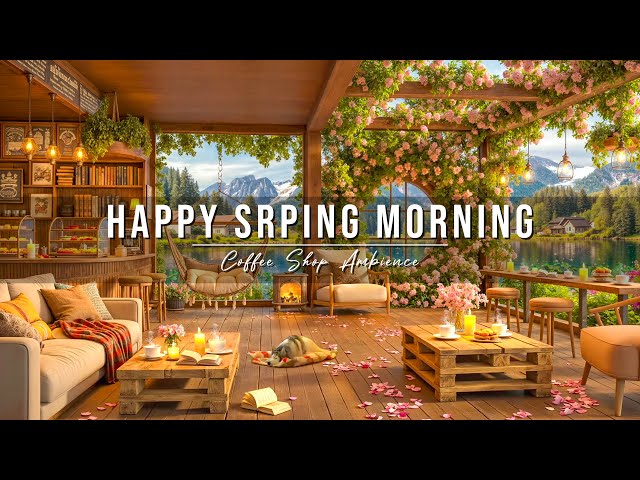 Relaxing Jazz Music for Studying & Working ☕⛅ Happy Spring Morning Jazz at Cozy Coffee Shop Ambience