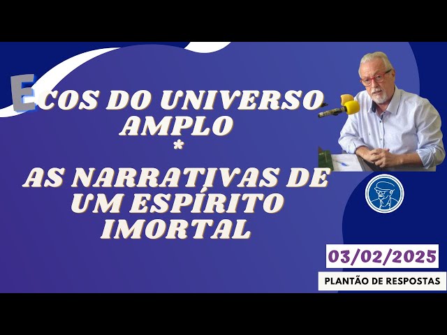 ECOS DO UNIVERSO AMPLO * AS NARRATIVAS DE UM ESPÍRITO IMORTAL * Maurício Guimar©TV Chico Xavieres