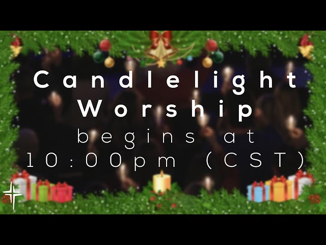 Christmas Eve Candlelight Worship | December-24-2024