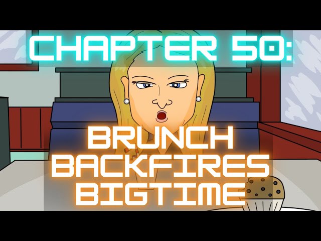 Chapter 50: Brunch Backfires BigTime