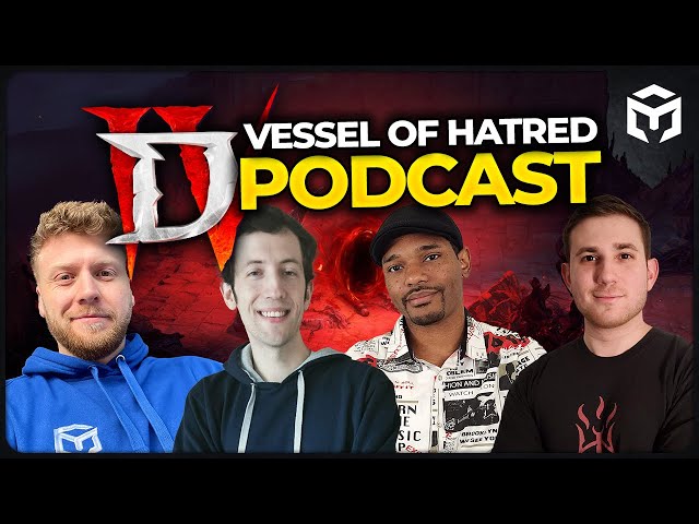 Maxroll Vessel of Hatred Season 6 Podcast - Diablo 4 @DiEoxidE @LuckyLuciano6 @wudijo @Chronikz