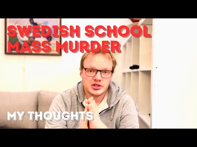 Swedish school shooting: My thoughts and reflections