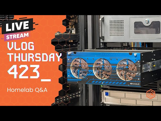 VLOG Thursday 423: Homelab Q&A