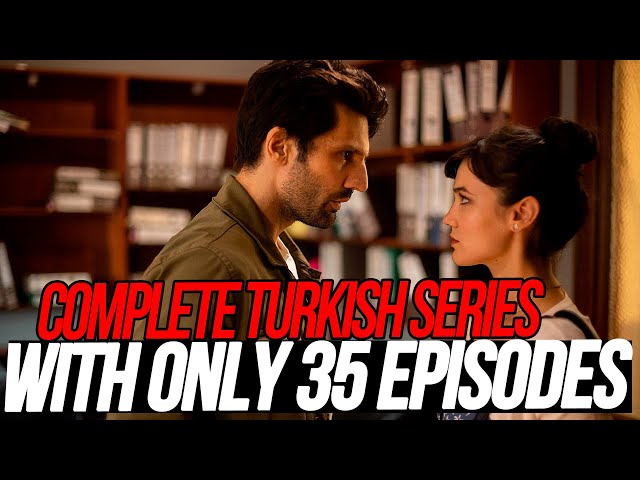 Complete Turkish Series Dubbed In English With Only 35 Episodes