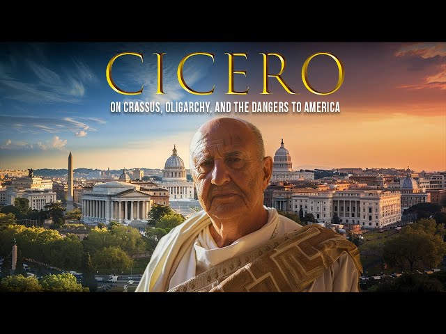 Cicero on Crassus, Oligarchy, and the Dangers to America