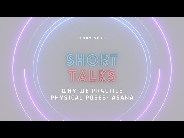 Why We Practice Yoga Poses - Asana