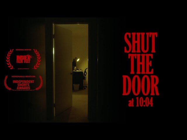 Shut the Door at 10:04 | horror short