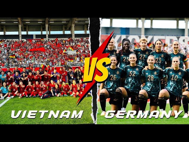 🇻🇳 🤝 🇩🇪 Đi xem Thanh Nhã sút tung lưới tuyển Đức