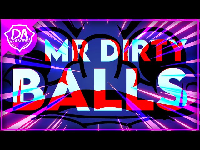 Mr Dirty Balls (Music Video) - DAGames