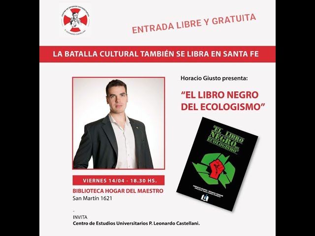 Conferencia presentación de Horacio Giusto y su obra "El libro negro del ecologismo".