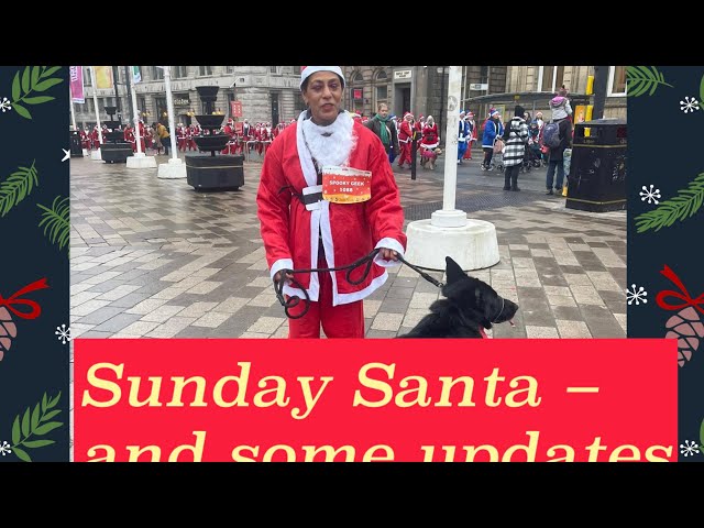 Sunday Santa - and some updates 🎅🏻🧑🏻‍🎄