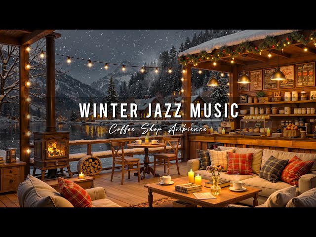 Relaxing Winter Jazz Music at Cozy Coffee Shop Ambience for Work ⛄ Smooth Jazz Instrumental Music