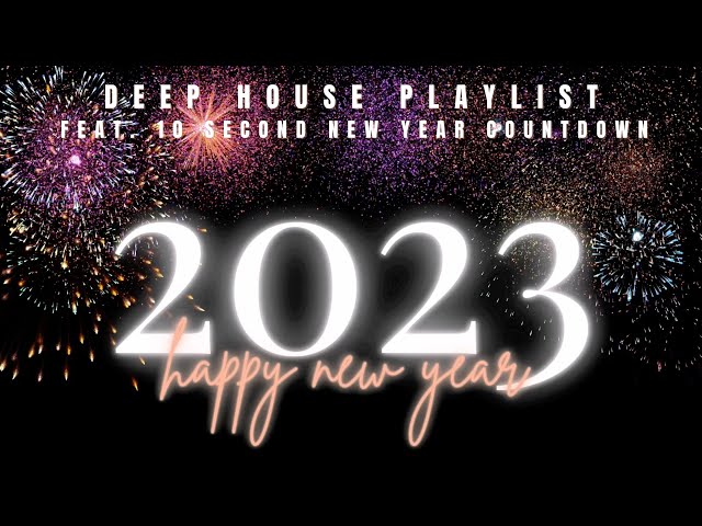 New Years 2023 🎆 🍾 🎉 | #deephouse music playlist 🎵 | 10 second countdown celebration | 6 Hrs | HD