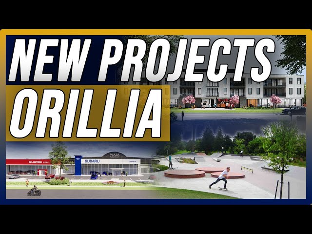 Orillia's Latest Commercial Developments & City Projects | Orillia Ontario