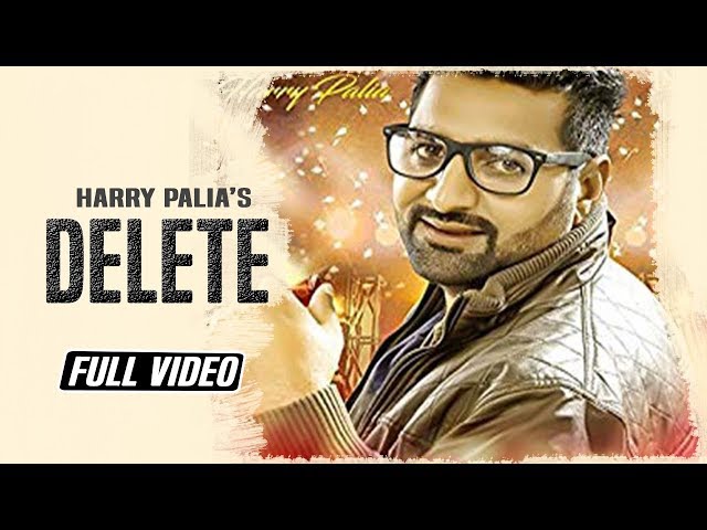 Delete (Full Song) Harry Palia | Latest Punjabi Songs 2017 | KB Music Company