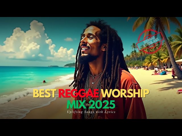 Reggae Worship Songs Playlist | Uplifting Praise with Lyrics