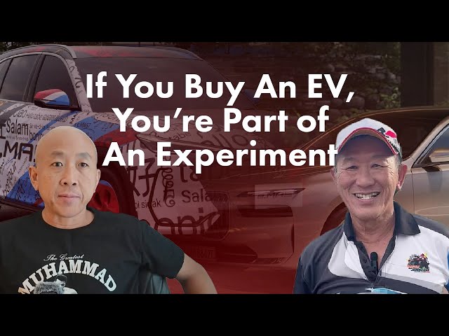 Auto Journalist Yamin Vong - If You Buy An EV, You’re Part of An Experiment