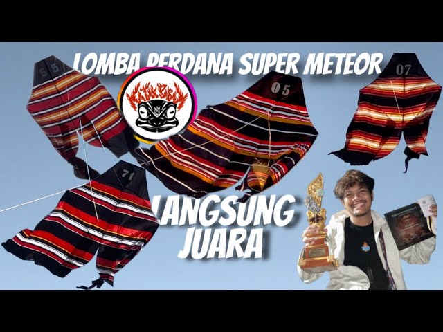 PERDANA LOMBA SUPER METEOR LANGSUNG MERAIH JUARA DI KATAK BARAK KITE FESTIVAL #6 🤩🤩🤩☄️☄️🔥🔥