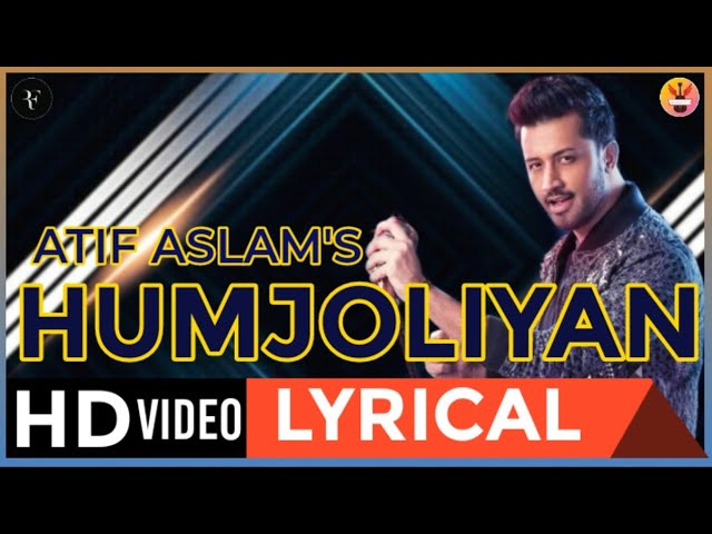 Humjoliyan Lyrical - Atif Aslam - Faizan Asghar Aadeez - RF Official's - Lyrics Adio 320Kbps