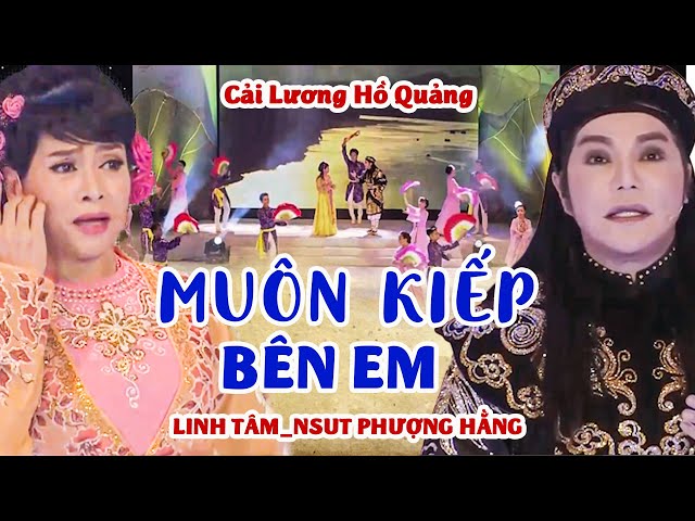 CẢI LƯƠNG | LINH TÂM _PHƯỢNG HẰNG Cặp Đôi "SONG KIẾM HỢP BÍCH" Hát MÙI MẪN TÊ TÁI Lòng Người | HTV