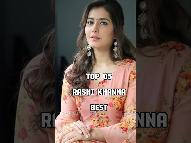 top 5 rashi khanna bollywood movies