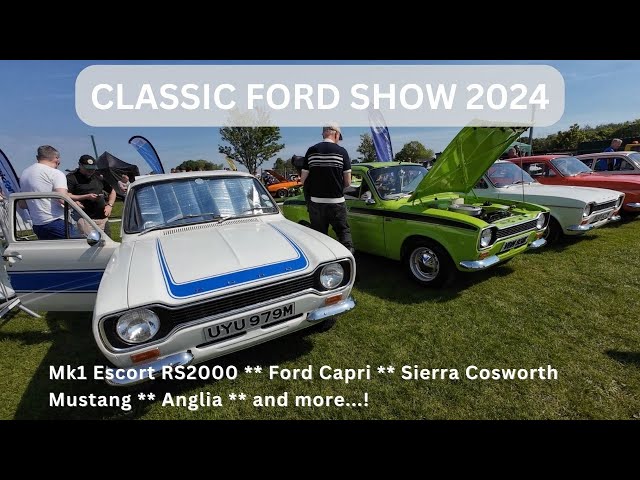 The Classic Ford Show 2024 - Capri, Mustang, RS2000, Cosworth, Escort & more...