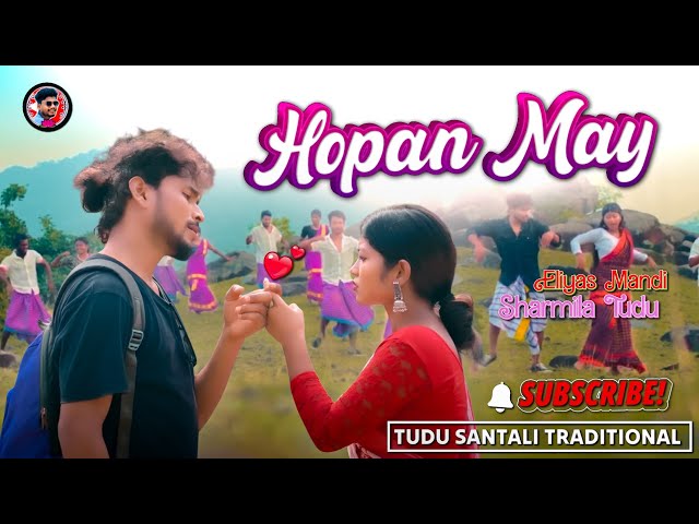 HOPAN MAY || SANTALI VIDEO | ELIYAS || SHARMILA || 2024 (2025) #santalivideo